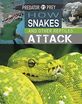 portada Predator Vs Prey: How Snakes and Other Reptiles Attack! (en Inglés)
