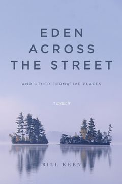 portada Eden Across the Street and Other Formative Places: A Memoir (en Inglés)