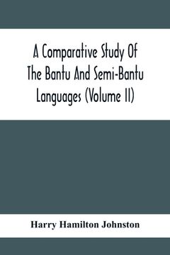 portada A Comparative Study Of The Bantu And Semi-Bantu Languages (Volume Ii) (en Inglés)