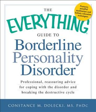 portada the everything guide to borderline peronality disorder: professional, reassuring advice for coping with the disorder and breaking the destructive cycl