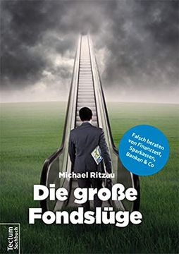 portada Die Große Fondslüge: Falsch Beraten von Finanztest, Sparkassen, Banken und co (in German)