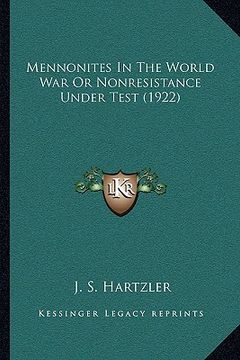 portada mennonites in the world war or nonresistance under test (1922) (en Inglés)
