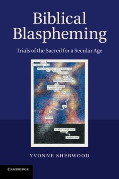portada Biblical Blaspheming: Trials of the Sacred for a Secular age (en Inglés)