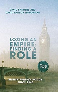 portada Losing an Empire, Finding a Role: British Foreign Policy Since 1945 (2017)