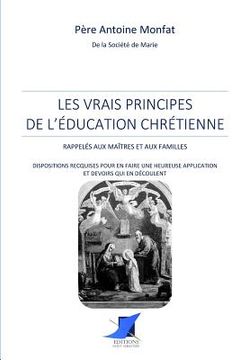 portada Les vrais principes de l'éducation chrétienne (in French)