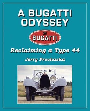 portada A Bugatti Odyssey: Reclaiming a Type 44 (en Inglés)