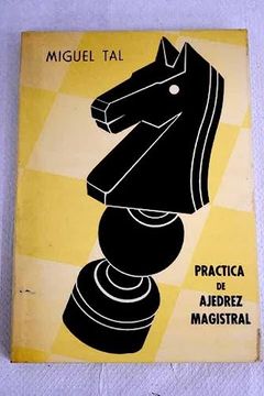 portada Práctica de Ajedrez Magistral: (Botvinnik-Tal, 1960)