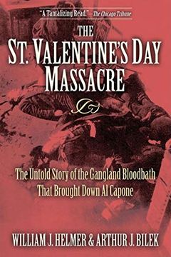 portada The st. Valentine's day Massacre: The Untold Story of the Gangland Bloodbath That Brought Down al Capone (en Inglés)
