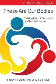 portada These Are Our Bodies: Primary Parent Book: : Talking Faith & Sexuality at Church & Home