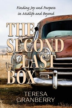 portada The Second to the Last Box: Finding Joy and Purpose in Midlife and Beyond (en Inglés)