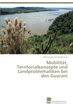 portada Mobilität, Territorialkonzepte und Landproblematiken bei den Guaraní (en Alemán)