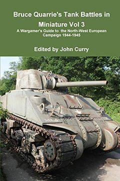 portada Bruce Quarrie's Tank Battles in Miniature vol 3 a Wargamer's Guide to the North-West European Campaign 1944-1945 (en Inglés)