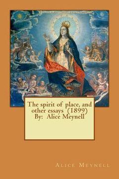 portada The spirit of place, and other essays (1899) By: Alice Meynell (en Inglés)