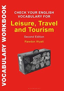 portada Check Your English Vocabulary for Leisure, Travel and Tourism: All You Need to Improve Your Vocabulary