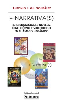 portada + Narrativa(S): Intermediaciones Novela, Cine, Cómic y Videojuego en el Ámbito Hispánico (in Spanish)