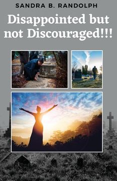 portada Disappointed But Not Discouraged!!! (en Inglés)