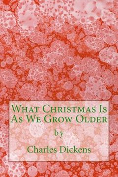 portada What Christmas Is As We Grow Older (Richard Foster Classics) (en Inglés)