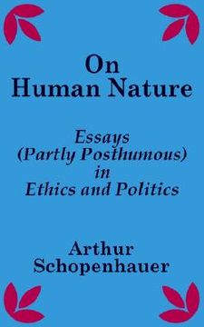 portada on human nature: essays (partly posthumous) in ethics and politics (en Inglés)