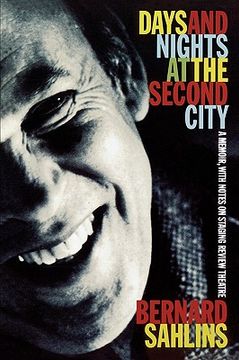 portada days and nights at the second city: a memoir, with notes on staging review theatre (en Inglés)
