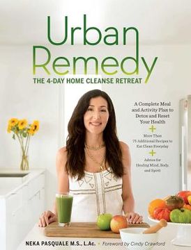 portada Urban Remedy: The 4-Day Home Cleanse Retreat to Detox, Treat Ailments, and Reset Your Health (in English)