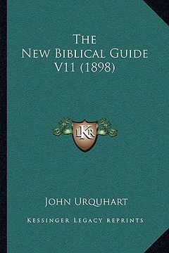 portada the new biblical guide v11 (1898) (en Inglés)