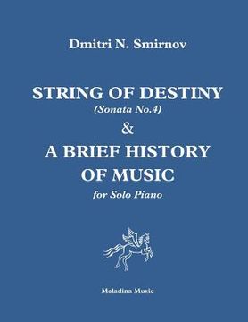 portada String of Destiny (Sonata No.4) & A Brief History of Music: for Solo Piano (en Inglés)