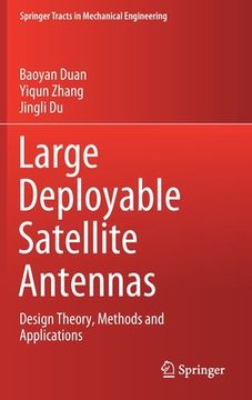 portada Large Deployable Satellite Antennas: Design Theory, Methods and Applications (en Inglés)