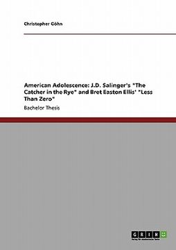 portada american adolescence: j.d. salinger's "the catcher in the rye" and bret easton ellis' "less than zero" (en Inglés)