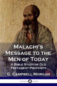 portada Malachi's Message to the Men of Today: A Bible Study of Old Testament Prophecy (en Inglés)