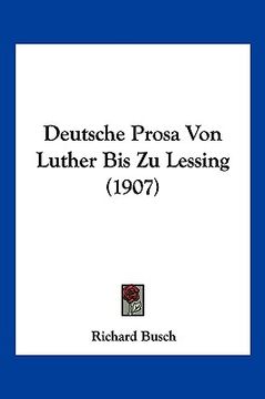 portada Deutsche Prosa Von Luther Bis Zu Lessing (1907) (en Alemán)