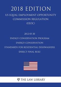 portada 2012-05-30 Energy Conservation Program - Energy Conservation Standards for Residential Dishwashers - Direct final rule (US Energy Efficiency and Renew (en Inglés)