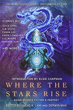 portada Where the Stars Rise: Asian Science Fiction and Fantasy (Laksa Anthology Series: Speculative Fiction)
