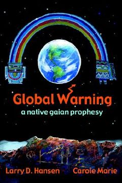 portada global warning: a native gaian prophesy (en Inglés)