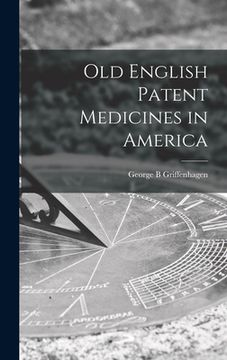 portada Old English Patent Medicines in America (en Inglés)