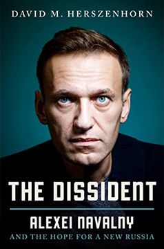 portada The Dissident: Alexei Navalny and the Hope for a new Russia 