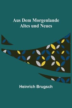 portada Aus dem Morgenlande: Altes und Neues (in German)
