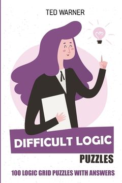portada Difficult Logic Puzzles: Kurotto Puzzles - 100 Logic Grid Puzzles With Answers (en Inglés)