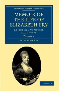 portada Memoir of the Life of Elizabeth fry 2 Volume Set: Memoir of the Life of Elizabeth fry - Volume 1 (Cambridge Library Collection - British and Irish History, 19Th Century) (en Inglés)