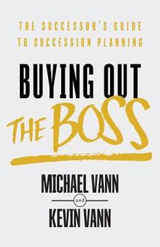 portada Buying Out the Boss: The Successor's Guide to Succession Planning (en Inglés)