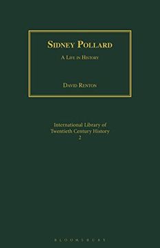 portada Sidney Pollard: A Life in History (International Library of Twentieth Century History) (en Inglés)