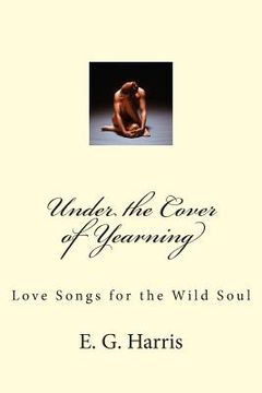 portada Under the Cover of Yearning: Love Songs for the Wild Soul