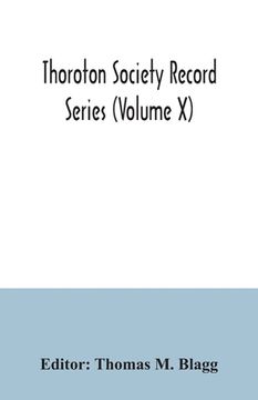 portada Thoroton Society Record Series (Volume X) Abstracts of the Bonds and Allegations for Marriage Licences in the Archdeaconry Court of Nottingham 1754-17 (en Inglés)