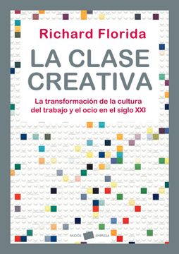 portada La Clase Creativa: La Transformación de la Cultura del Trabajo y el Ocio en el Siglo xxi