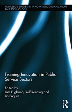portada Framing Innovation in Public Service Sectors (Routledge Studies in Innovation, Organizations and Technology) (en Inglés)