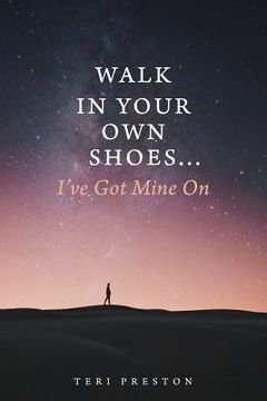 portada Walk In Your Own Shoes...I've Got Mine On (en Inglés)
