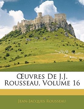 portada Uvres de J.J. Rousseau, Volume 16 (in French)