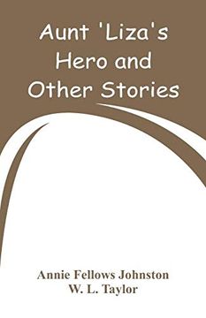 portada Aunt 'liza's Hero and Other Stories (en Inglés)