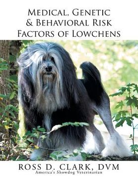 portada Medical, Genetic & Behavioral Risk Factors of Lowchens (en Inglés)
