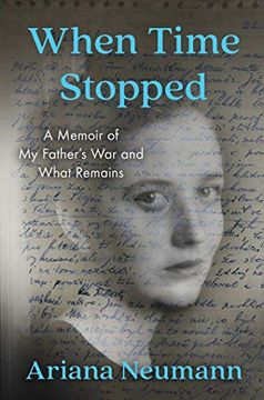 portada When Time Stopped: A Memoir of my Father's war and What Remains 