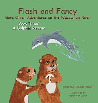 portada Flash and Fancy More Otter Adventures on the Waccamaw River Book Three: A Dolphin Rescue 